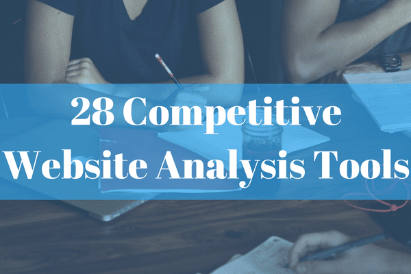 28 Competitor website analysis tools