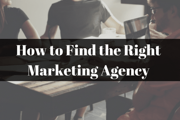 How to find the right marketing agency