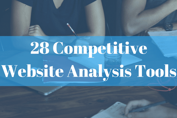 28 competitor website analysis tools