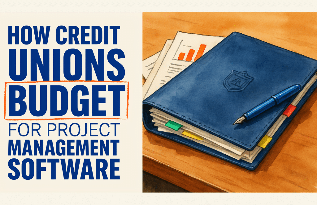 A blue binder with a pen and charts on a desk, next to text: How credit unions budget for project management software—and how marketing teams decide what's next.