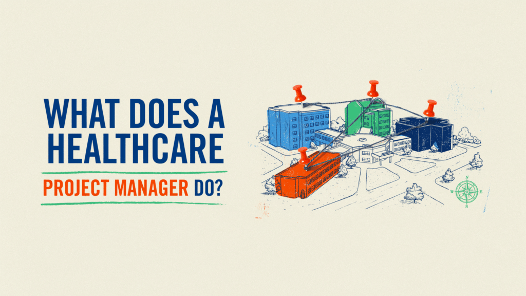 Illustration of a hospital complex with buildings pinned by red pushpins. Text reads: “What does a healthcare project manager do?” in bold, blue and orange letters.